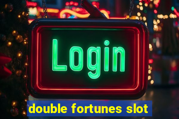 double fortunes slot