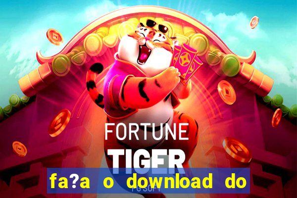 fa?a o download do aplicativo betano