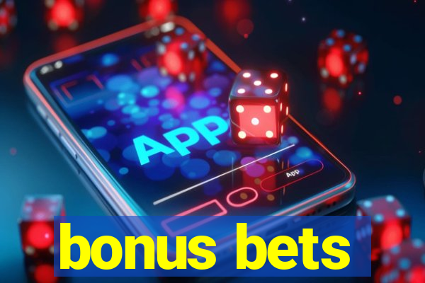 bonus bets