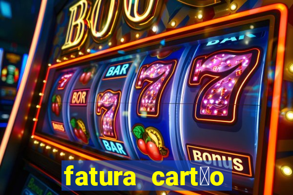 fatura cart茫o casas bahia