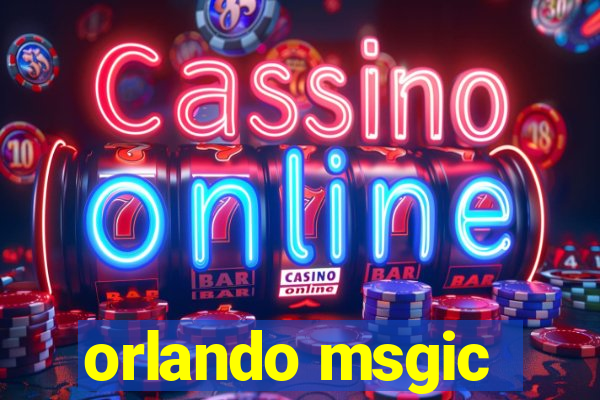 orlando msgic