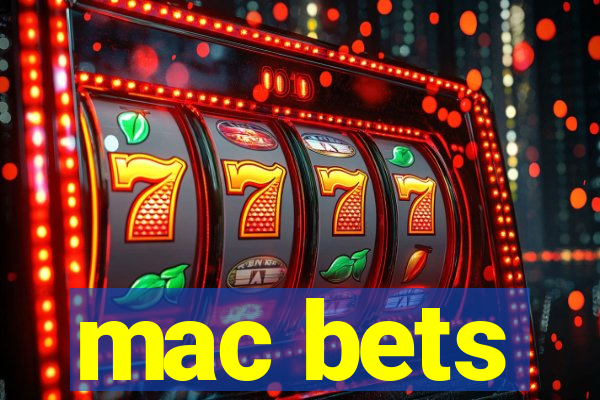 mac bets