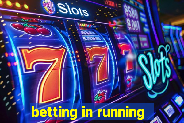 betting in running