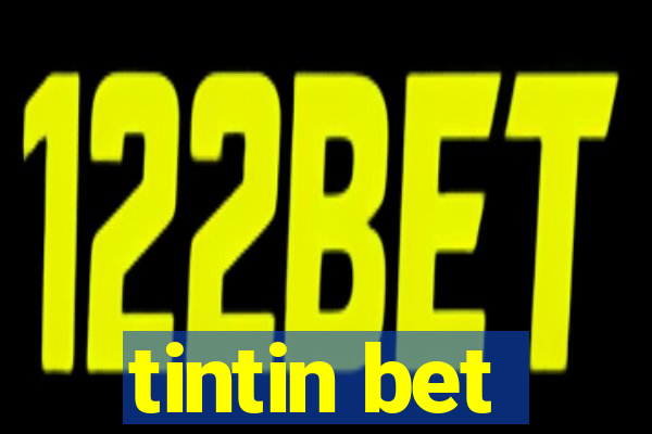 tintin bet