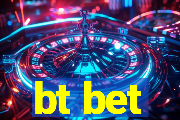 bt bet