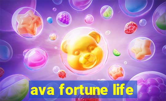 ava fortune life