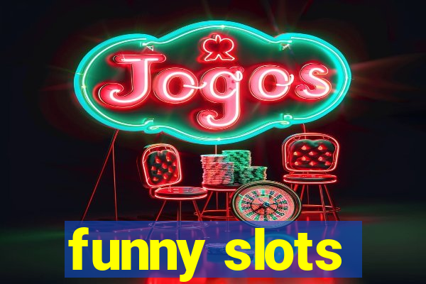 funny slots