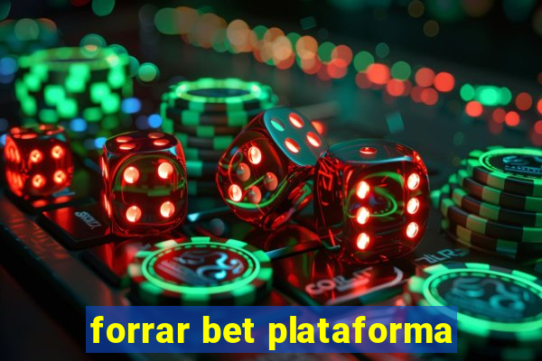 forrar bet plataforma