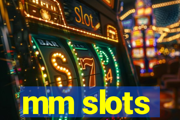 mm slots