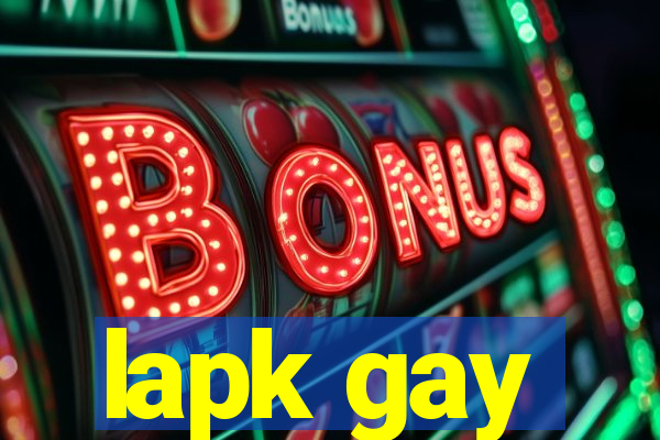 lapk gay