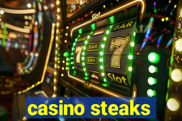 casino steaks