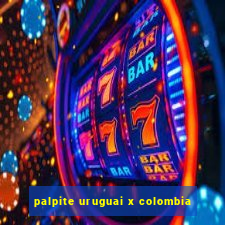 palpite uruguai x colombia