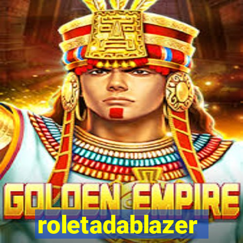 roletadablazer