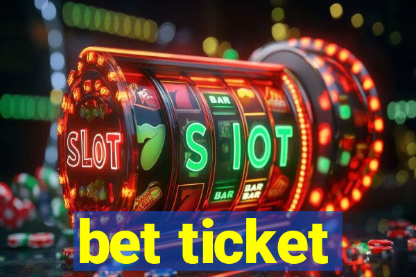 bet ticket