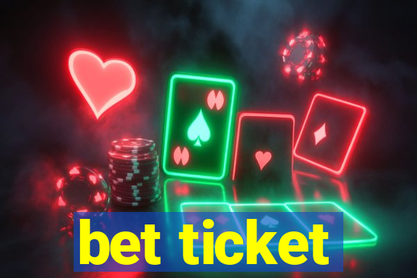 bet ticket