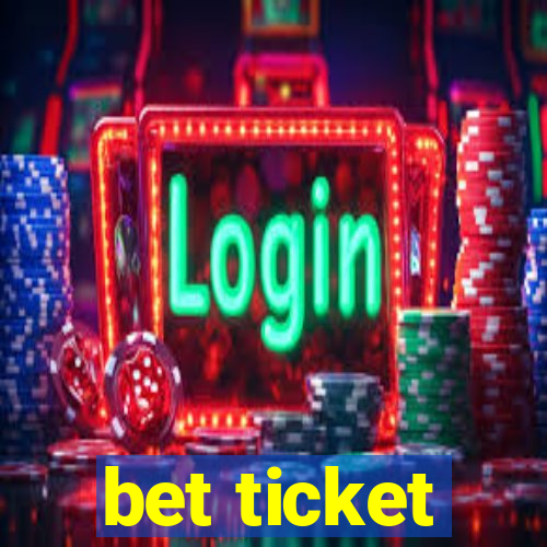 bet ticket