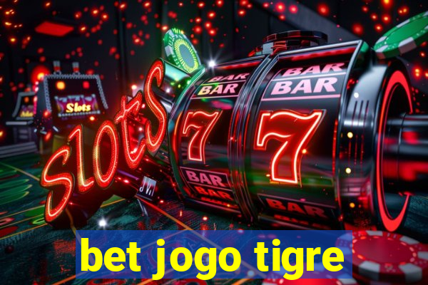 bet jogo tigre