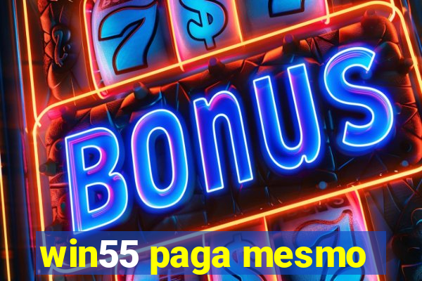 win55 paga mesmo