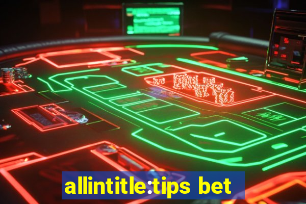 allintitle:tips bet