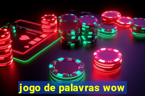 jogo de palavras wow