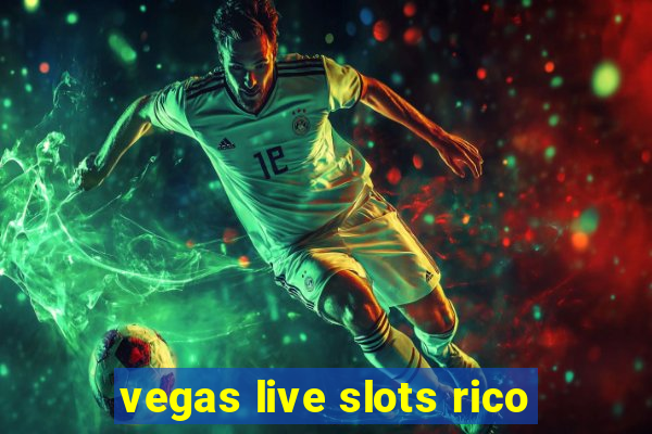 vegas live slots rico