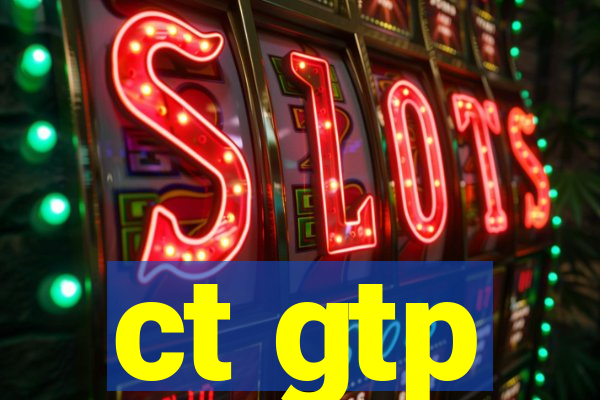 ct gtp