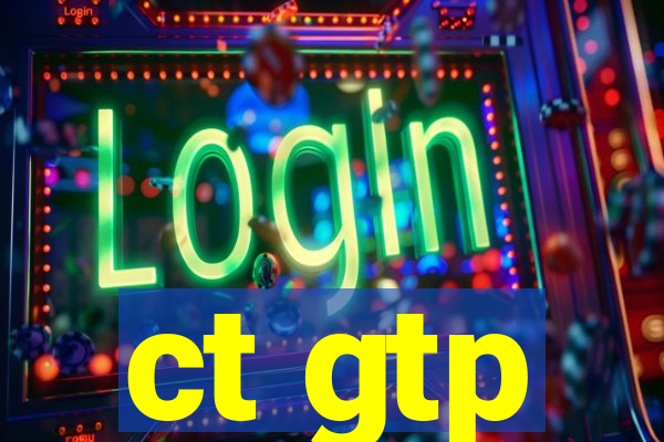 ct gtp