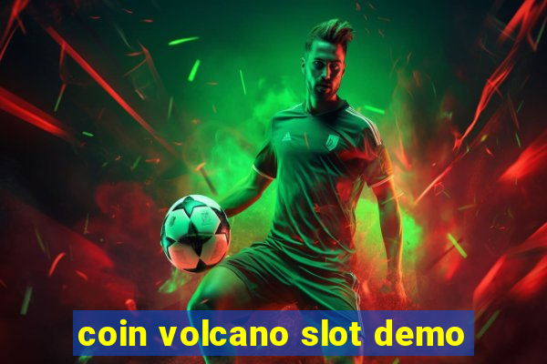 coin volcano slot demo