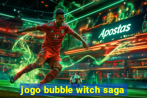 jogo bubble witch saga