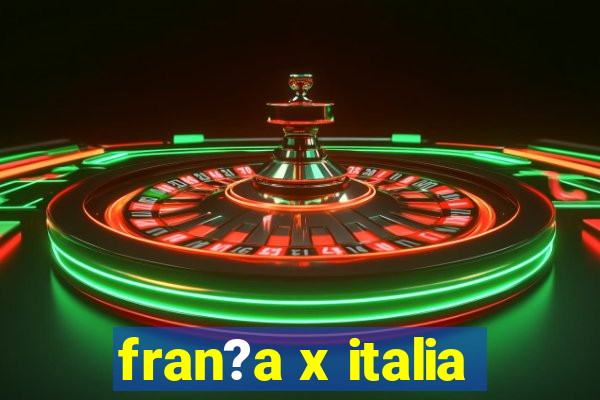 fran?a x italia