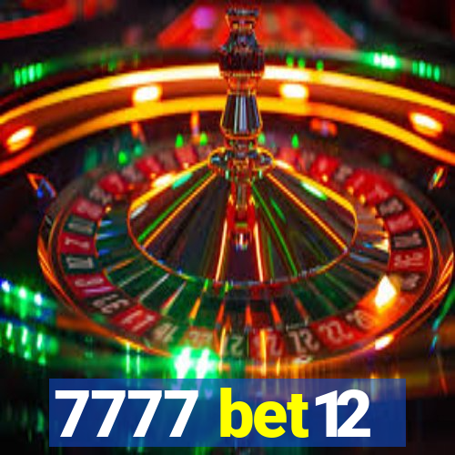 7777 bet12