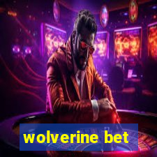 wolverine bet