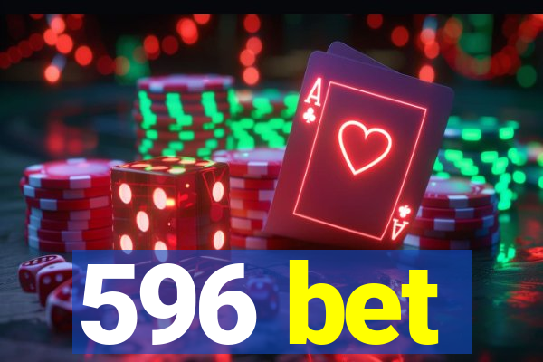 596 bet