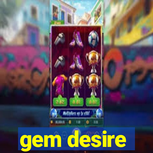 gem desire