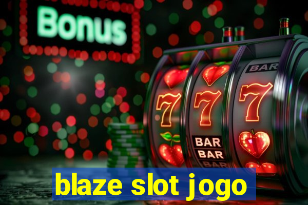 blaze slot jogo