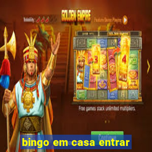 bingo em casa entrar