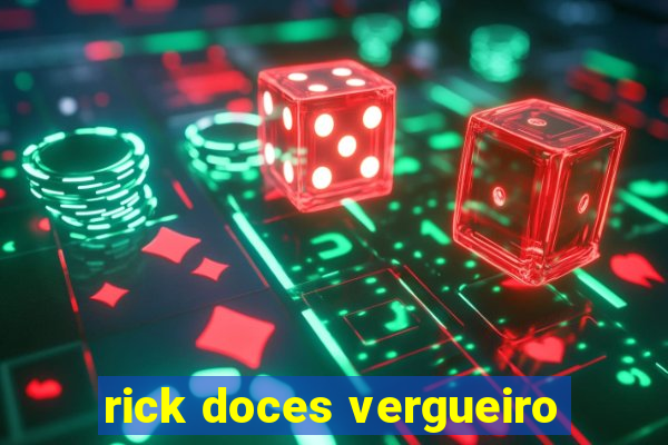 rick doces vergueiro