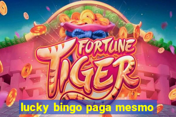 lucky bingo paga mesmo