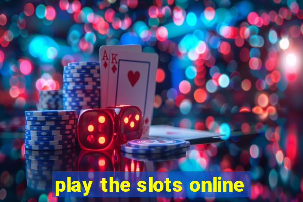 play the slots online