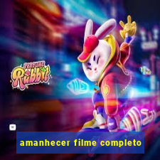 amanhecer filme completo