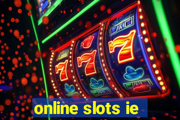 online slots ie