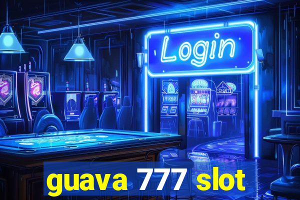 guava 777 slot