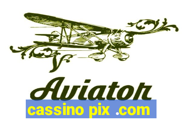 cassino pix .com