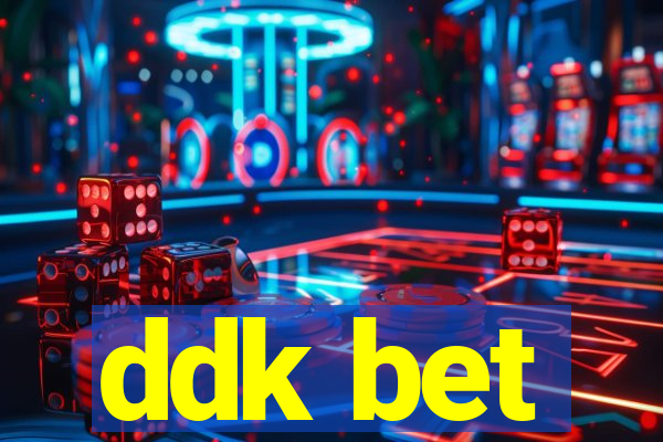 ddk bet