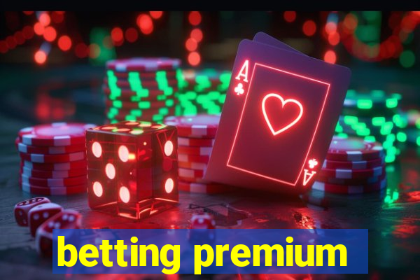 betting premium