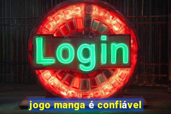 jogo manga é confiável