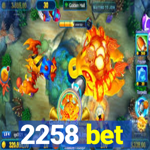 2258 bet