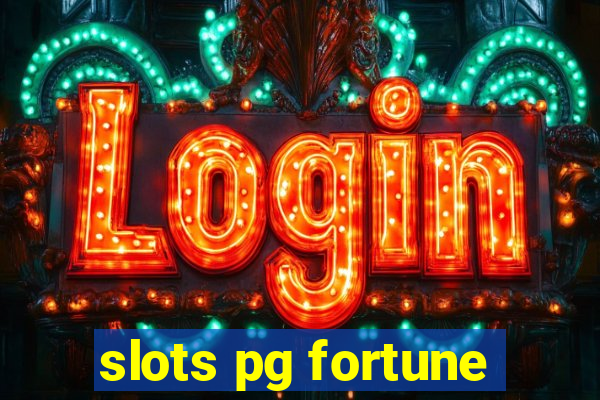 slots pg fortune