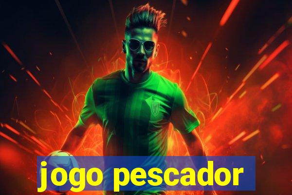 jogo pescador