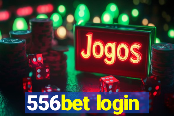 556bet login